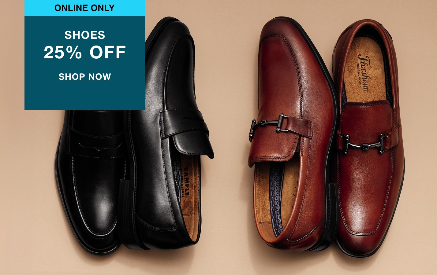 Online only shoes, 25% off. Shop now.
