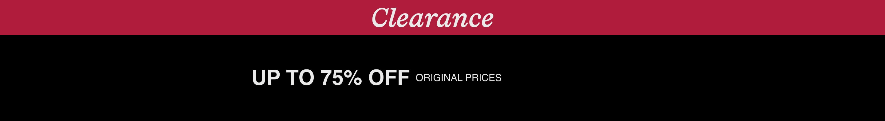 Clearance up to 75% off original prices